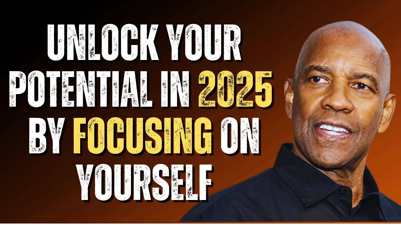 Make 2025 the Year of Self-Growth and Focus |  Motivational Speech Inspired by Denzel Washington