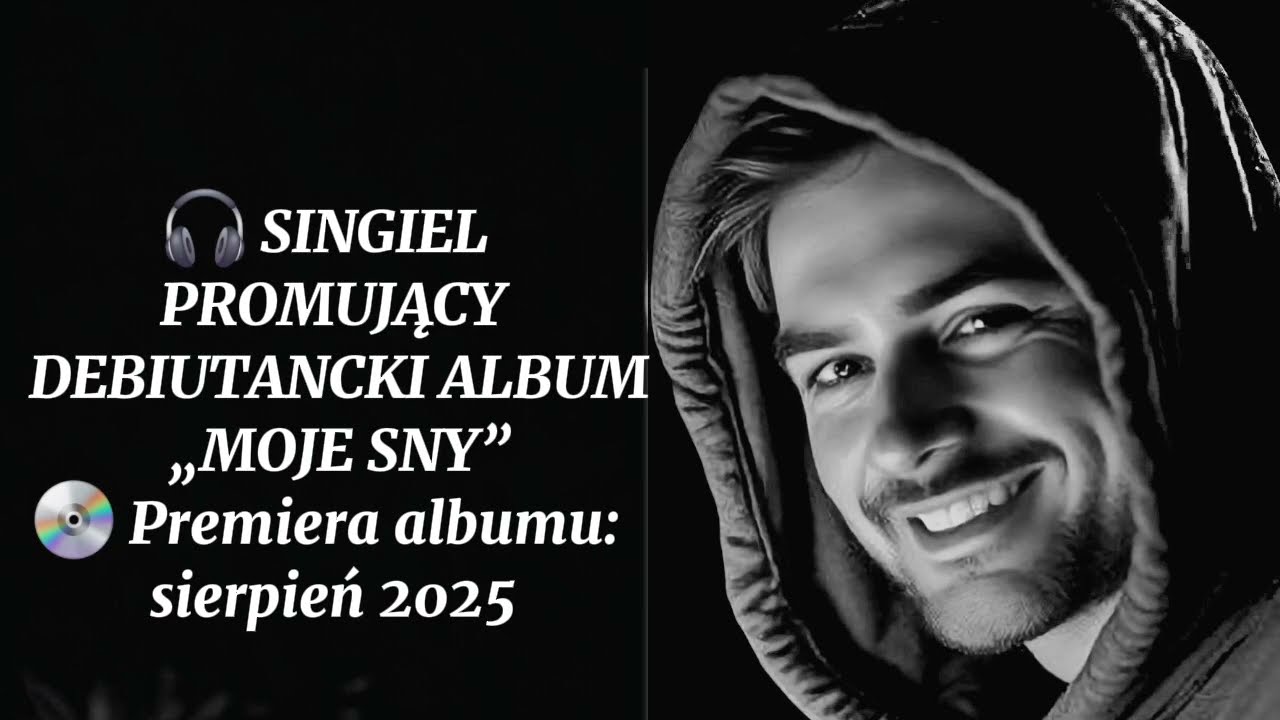🎧 SINGIEL PROMUJĄCY DEBIUTANCKI ALBUM &bdquo;MOJE SNY&rdquo;