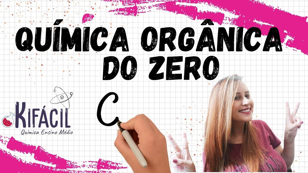 Qu&iacute;mica Org&acirc;nica - DO ZERO!