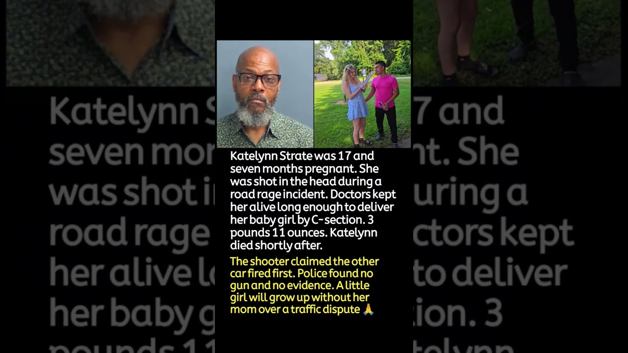 17-Year-Old Katelynn Strate Dies After Road-Rage Shooting as Baby Survives