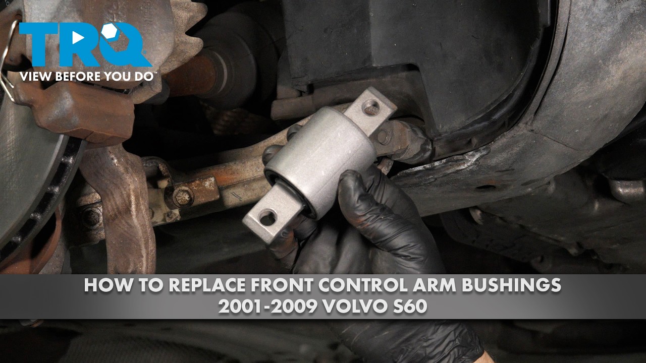 How to Replace Front Control Arm Bushings 2001-2009 Volvo S60
