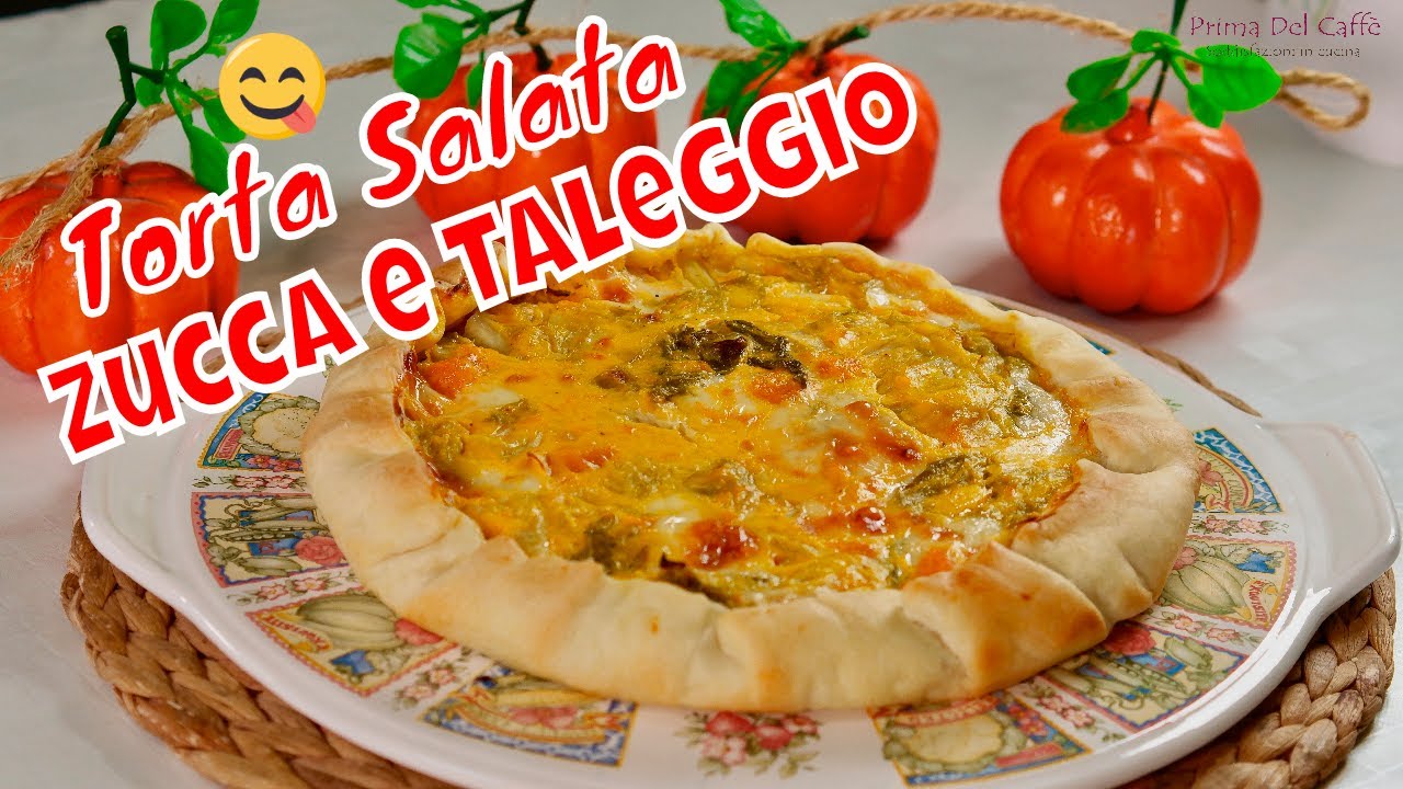 ma che buona la TORTA SALATA con ZUCCA e TALEGGIO