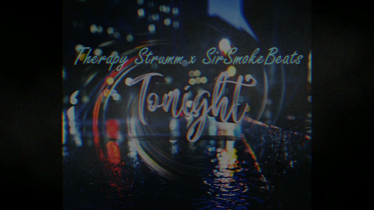 SirSmokeBeats x Therapy Strumm - Tonight