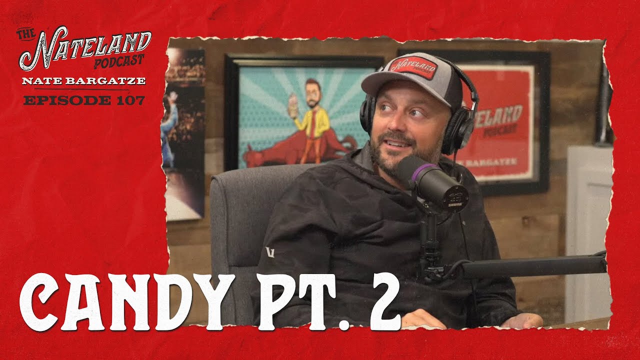 Nateland | Ep #107 - Candy Pt.  2