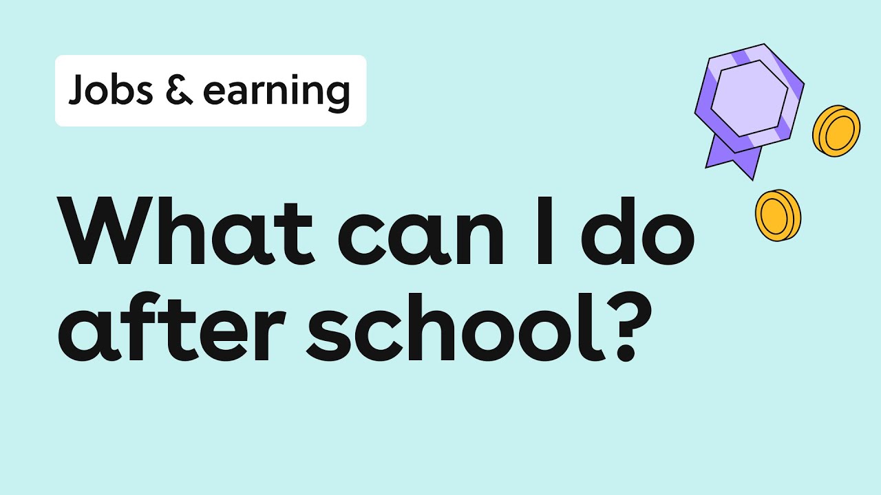 What can i do after school? Options for work, uni & training