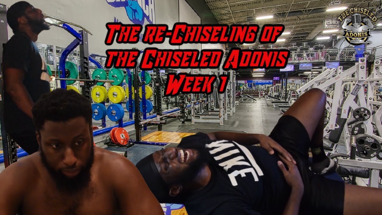 The Re-Chiseling Of The Chiseled Adonis Week 1