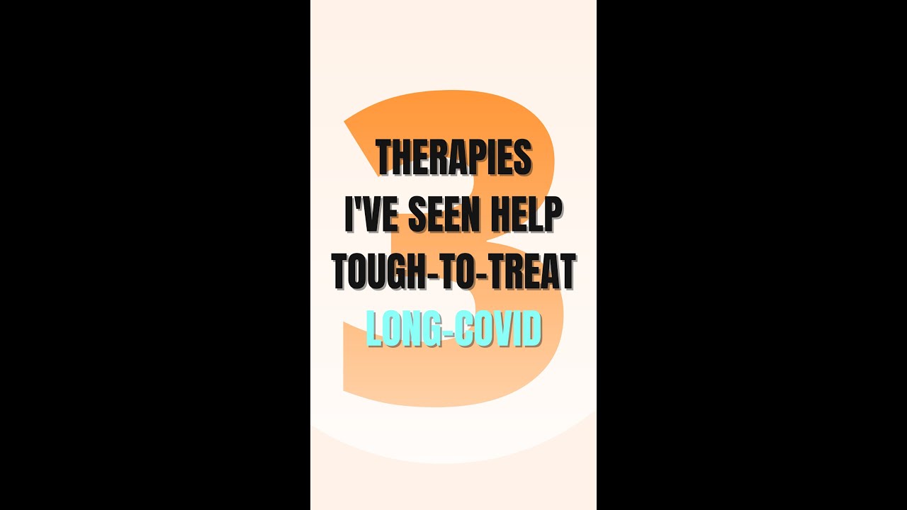 3 Advanced Medical Treatments for Longhaul Covid (You might not have heard of these..)