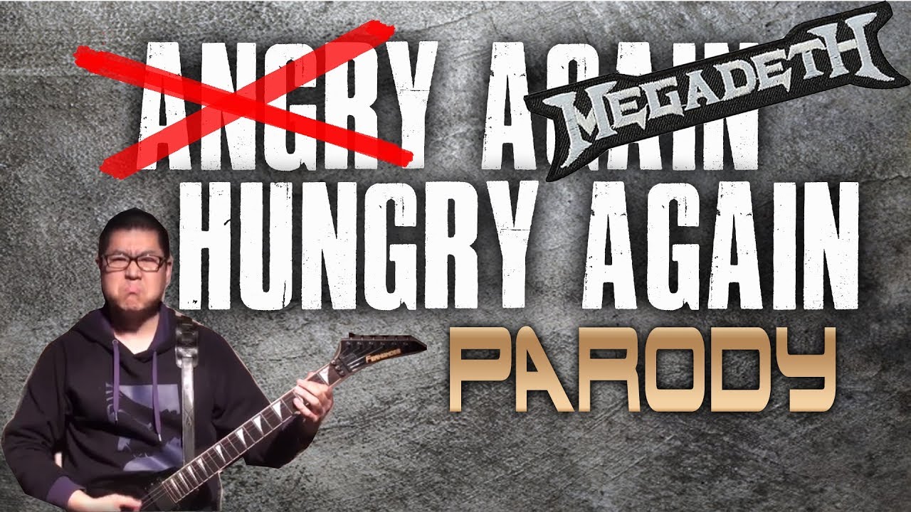 Hungry Again (Angry Again Parody)