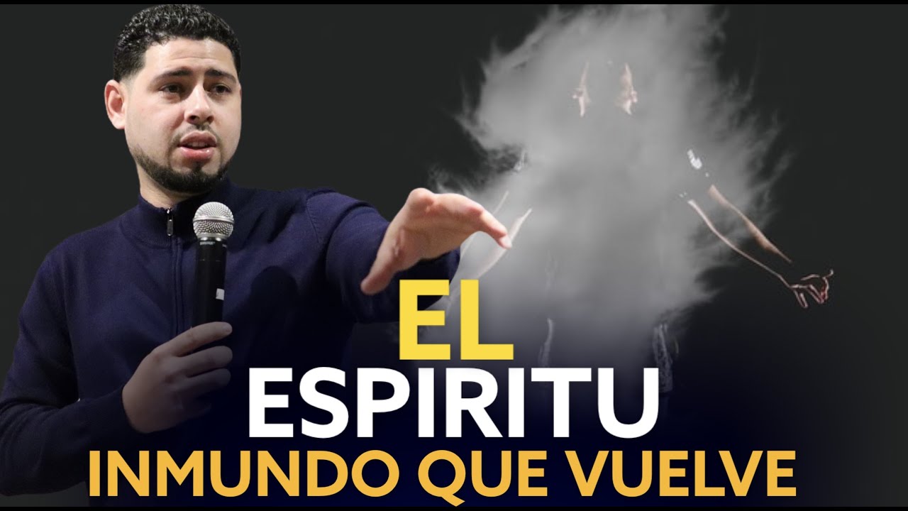 El Espiritu Inmundo Que Vuelve / Pastor Frankely Vásquez
