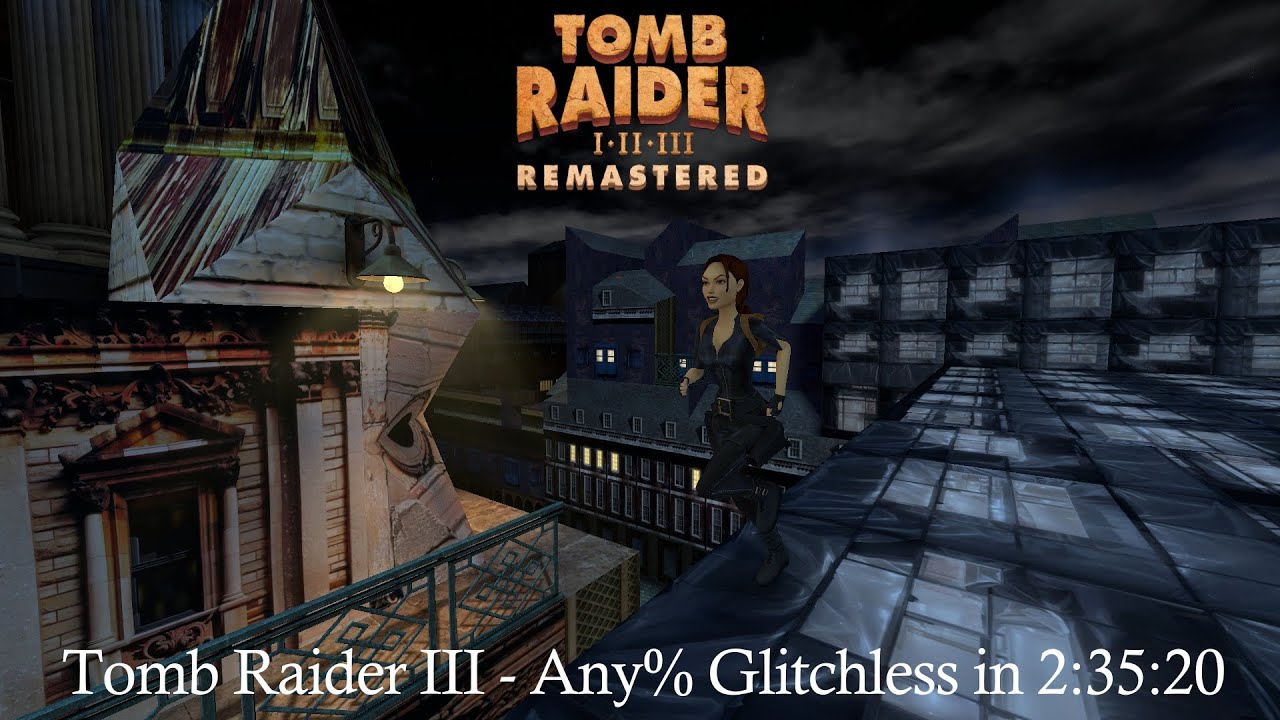 Tomb Raider III Remastered: Glitchless Speedrun - 2:35:20