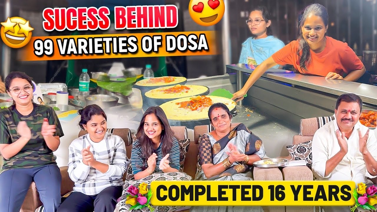 SUCESS behind 99 Varieties of Dosa😍🥹16 year Completed🥹🧿🧿