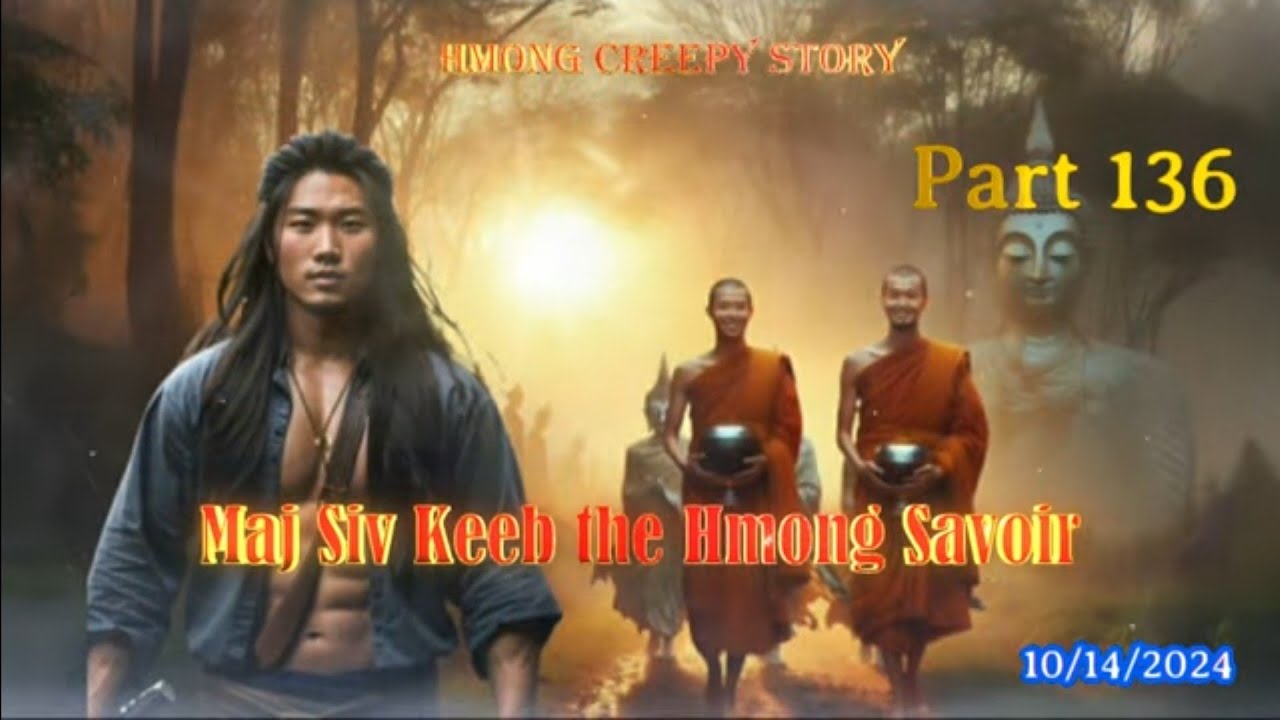 Maj Siv Keeb the Hmong Savoir (Part 136) 10/14/2024