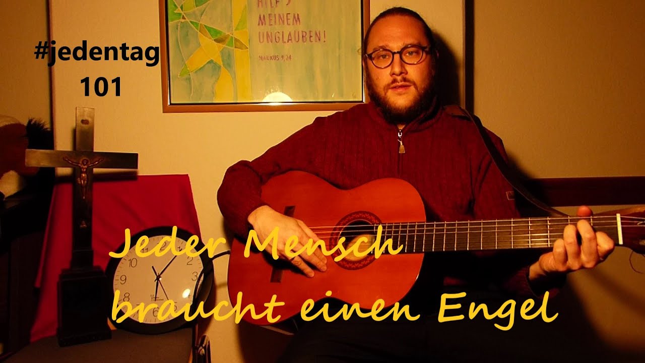 #jedentag 101: Jeder Mensch braucht einen Engel - Zum Anhören und Mitsingen