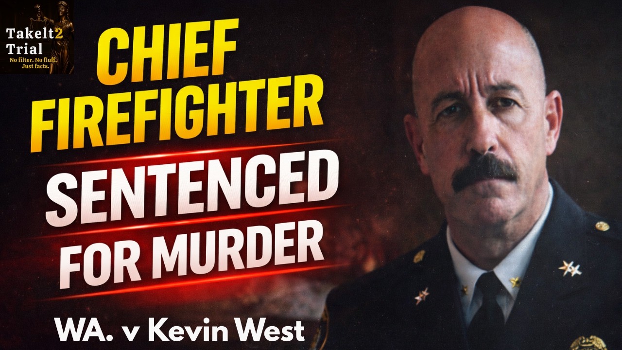 Chief Firefighter SENTENCED for Murder | WA v. Kevin West