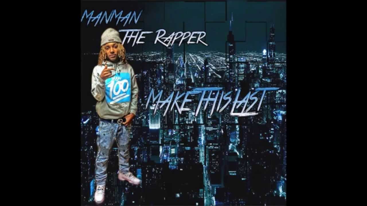 ManMan TheRapper - Make This Last (Prod by ZTheSavage)