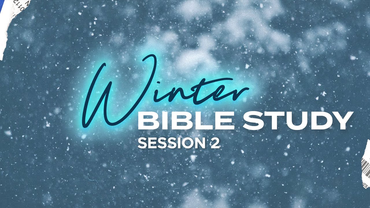 Winter Bible Study - Session 2 // January 5 2026