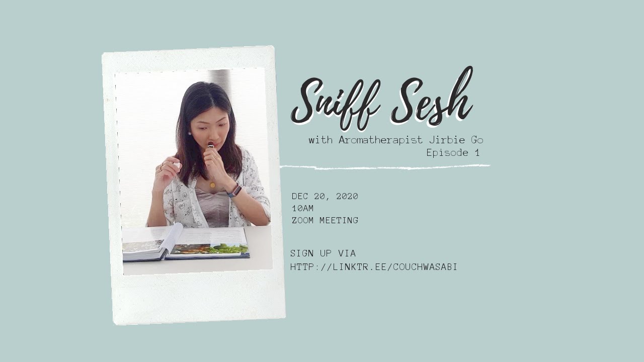 Dec 2020 Sniff Sesh with New York Certified Aromatherapist Jirbie Go | couchwasabi