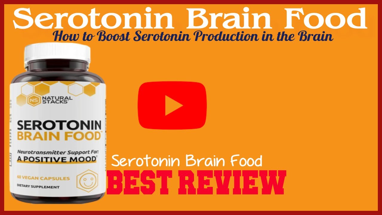 Serotonin Brain Food-How to Boost Serotonin Production in the Brain