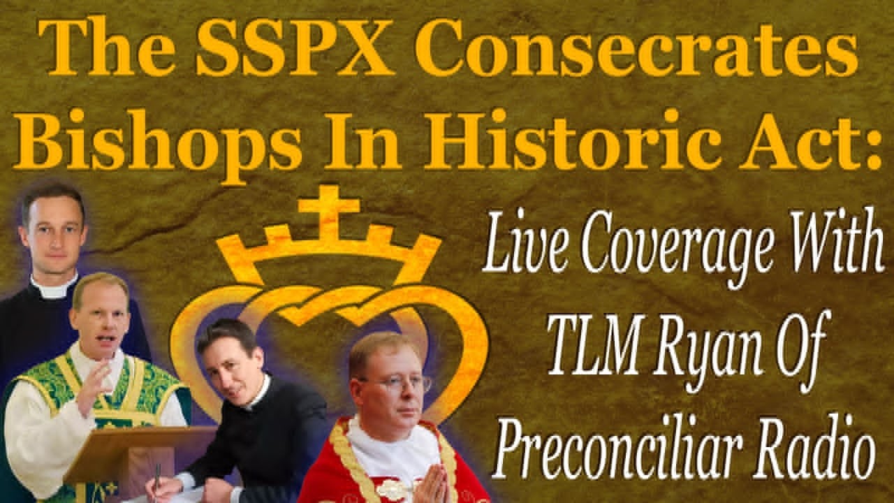 The SSPX Consecrates Bishops In Historic Act: Live Coverage