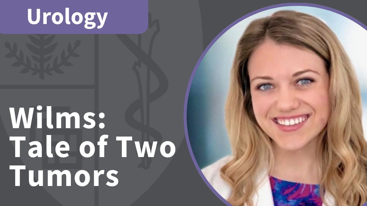 Tale of Two Tumors: Wilms Tumor Management | Urology Grand Rounds