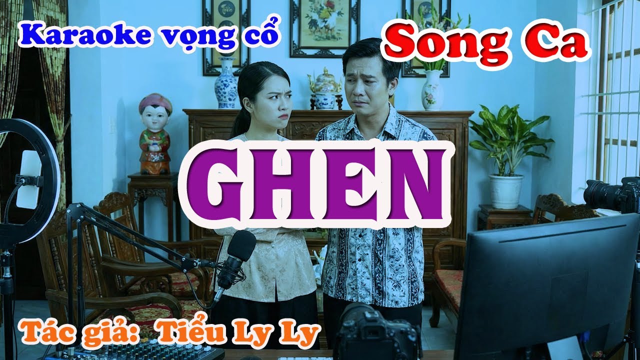 Ghen - Karaoke Vọng cổ Song Ca - Tác giả: Tiểu Ly Ly.