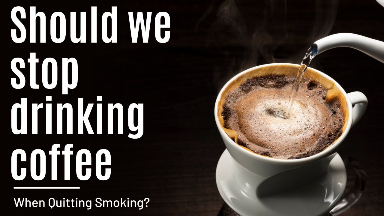 Should We Give Up Coffee When We Quit Smoking?
