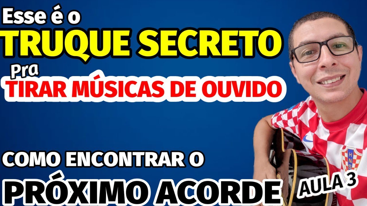 🎸Como saber O PRÓXIMO ACORDE da MÚSICA! MACETE DEFINITIVO pra TIRAR MÚSICAS de OUVIDO - AULA 3