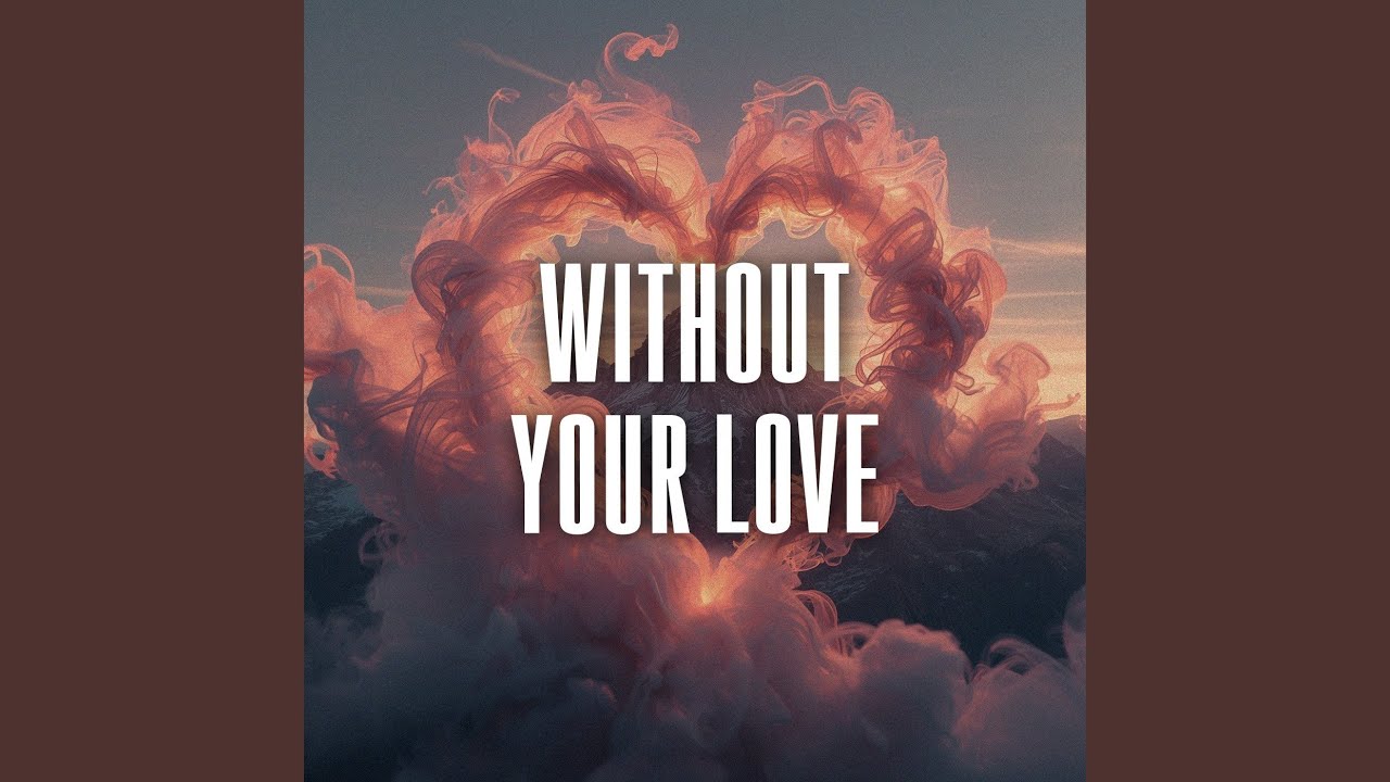 without your love
