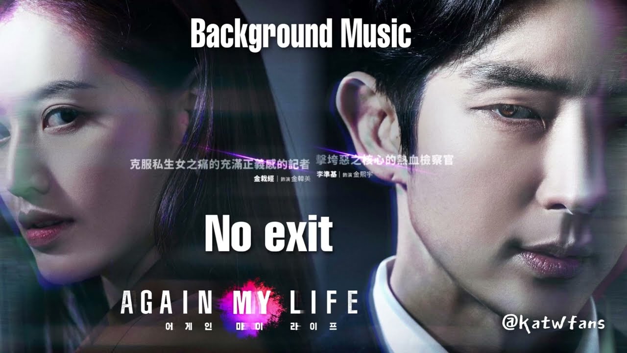 【背景音樂/BGM】 No exit / 두 번은 지지 않는다 /Monster/ Again My LifeOST BGM/어게인 마이 라이프OST BGM
