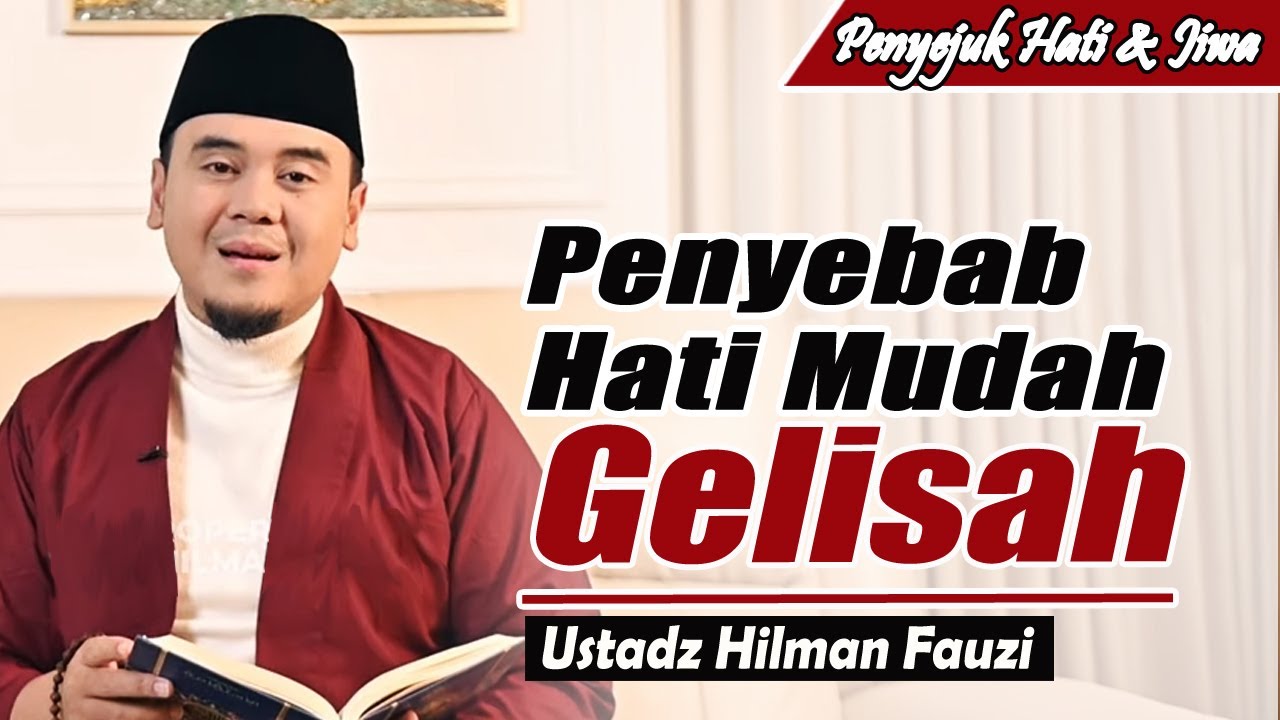 Jangan Biarkan Gelisah Menguasai Pikiran ~ Ustadz Hilman Fauzi Terbaru