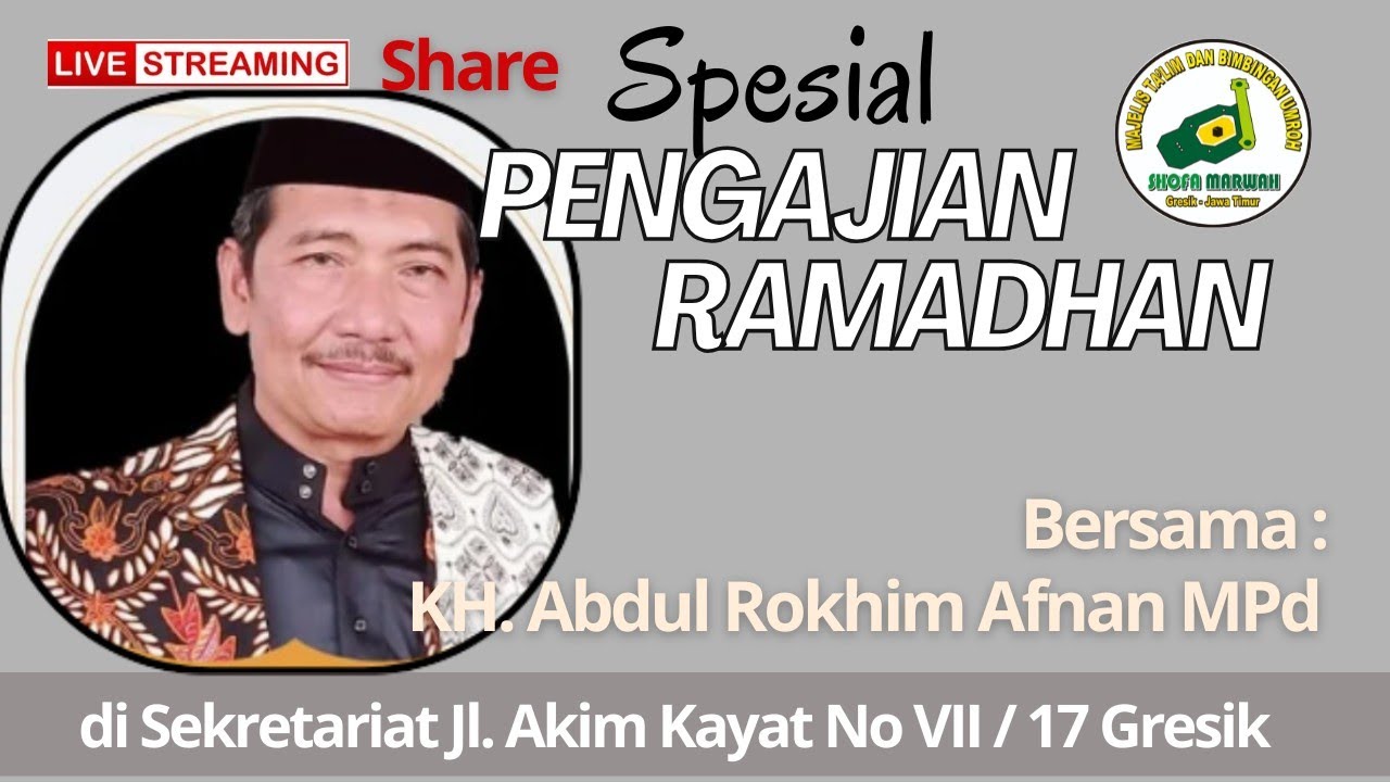 LIVE🧡 SPESIAL pengajian Ramadhan // oleh KH. Abdul Rokhim Afnan MPd - Gresik.