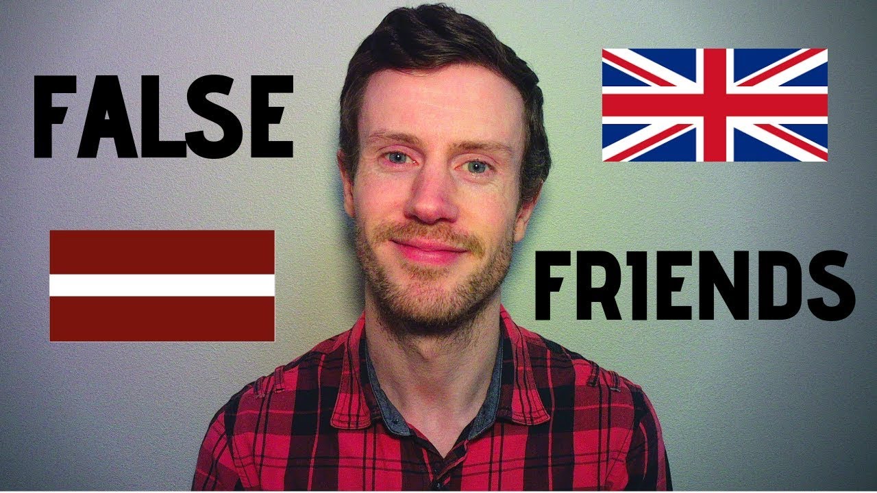 False Friends in Latvian and English
