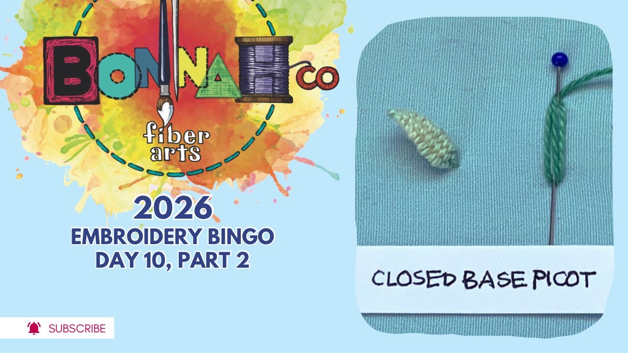 Embroidery Bingo 2026 Day 10 Part 2: Closed Base Picot Stitch
