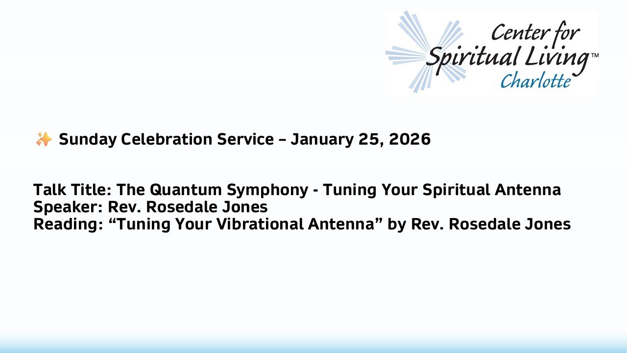 2026-01-25 - The Quantum Symphony: Tuning Your Spiritual Antenna - Sunday Celebration Service