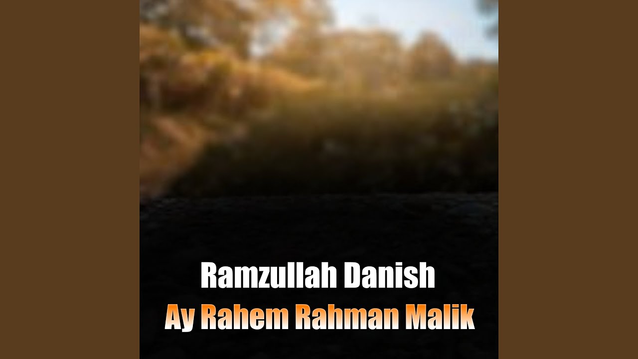 Ay Rahem Rahman Malik