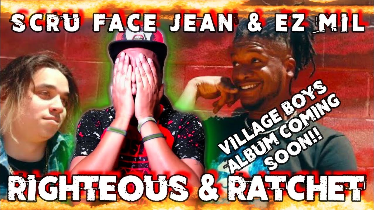 Scru Face Jean x Ez Mil  | Righteous And Ratchet (REACTION)
