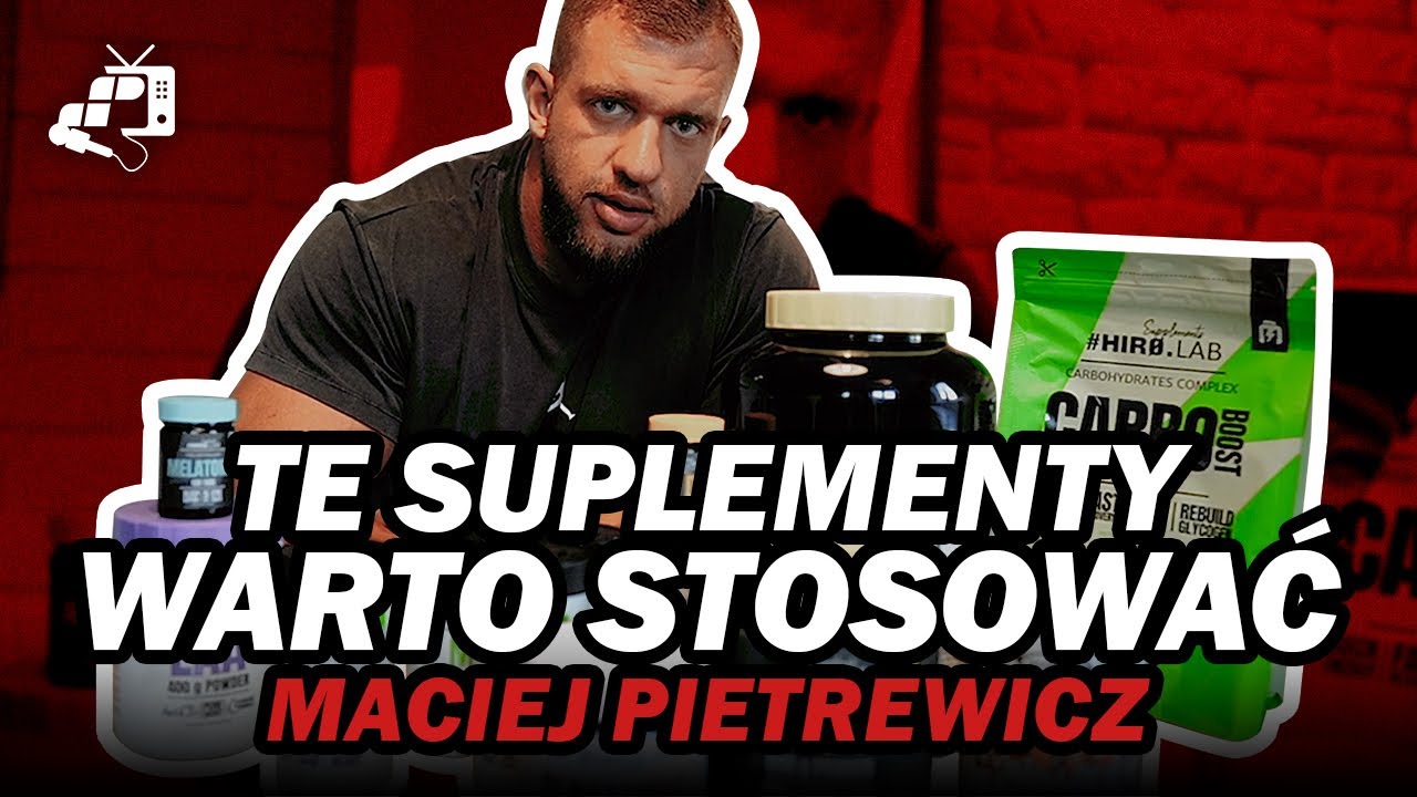 TE SUPLEMENTY WARTO STOSOWAĆ 💊 MACIEJ PIETREWICZ
