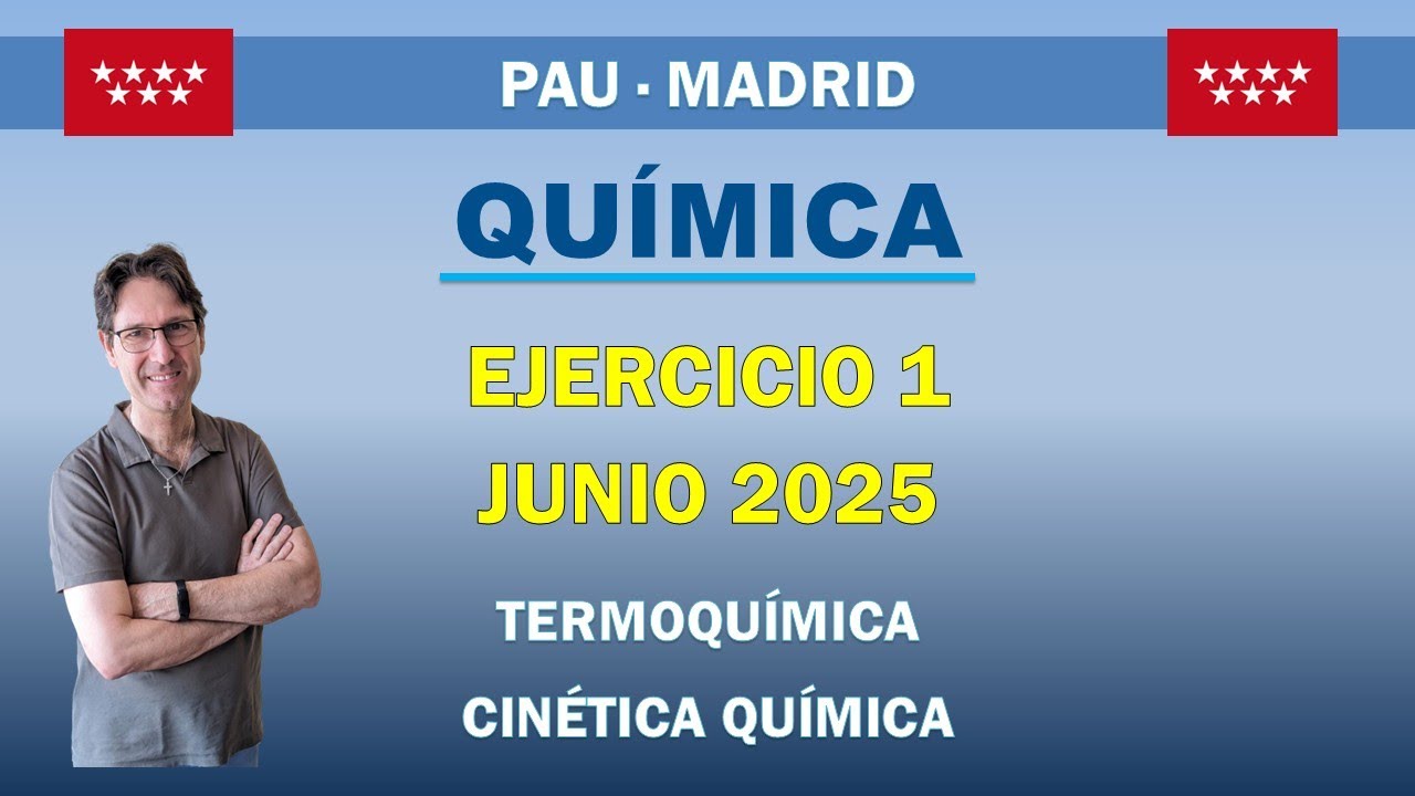 👉 PAU Química Madrid Junio 2025 | Termodinámica y cinética química (Ejercicio 1)