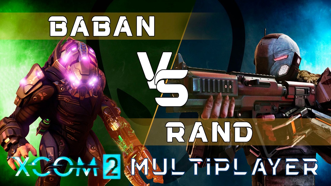 Baban vs Rand №2 | Дебютанты против Ранда: XCom2 Multiplayer Challenge