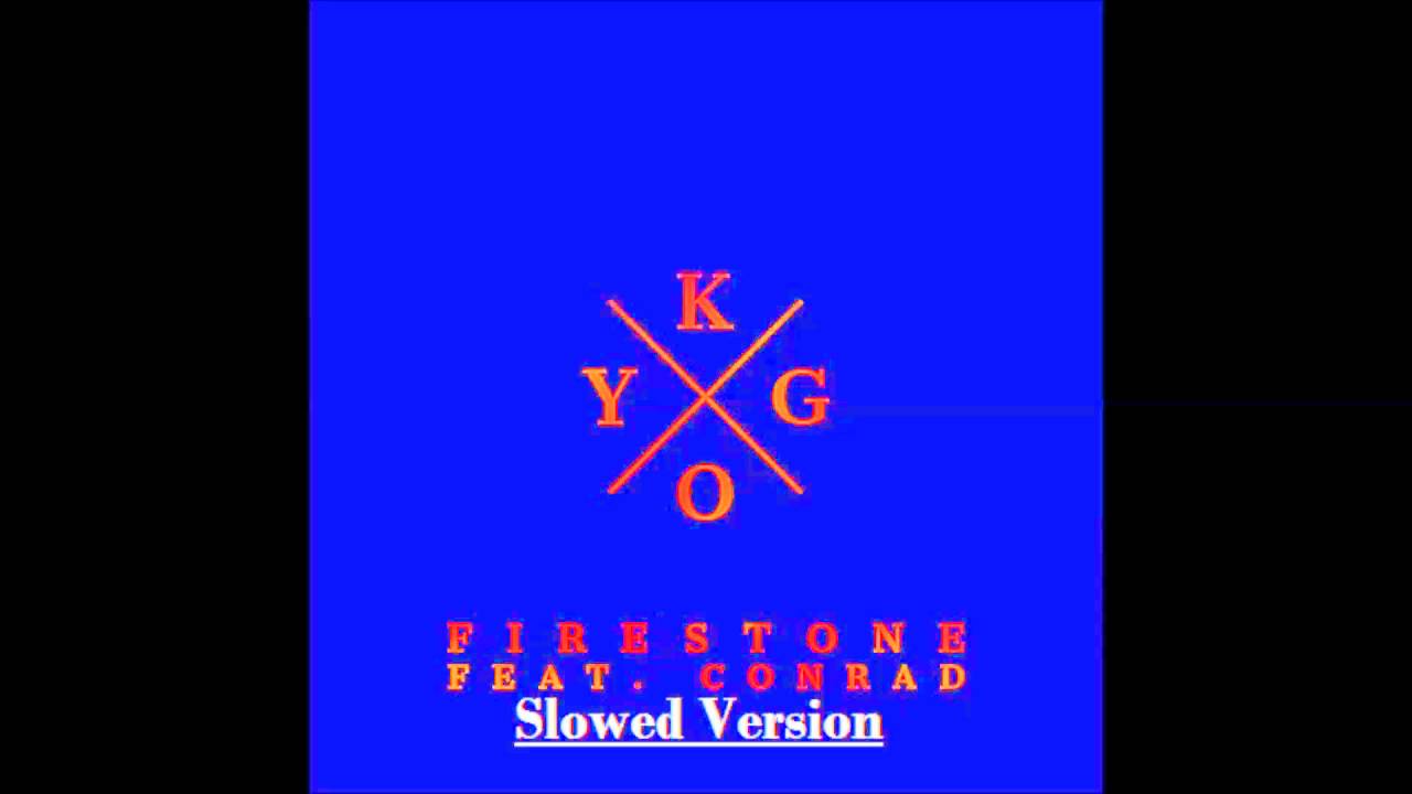 Kygo - Firestone (Slowed Version)