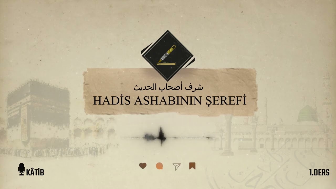 Hadis Ashabının Şerefi - Ders 1