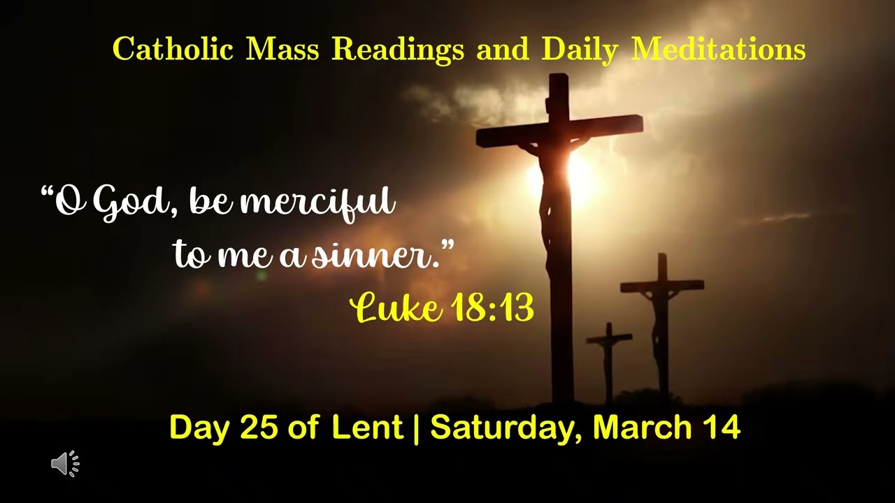 Catholic Readings and Daily Meditations| Lent 2026| Day 25| Saturday, March 14