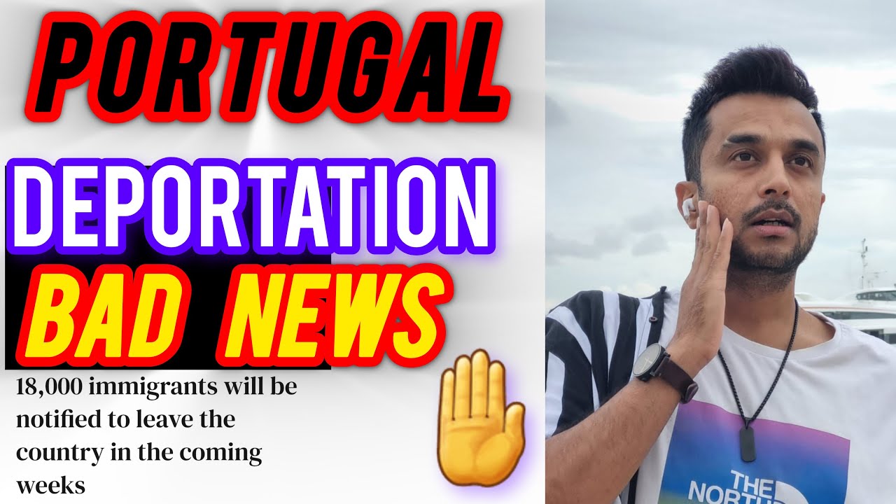 Portugal Start Deportation ~ Portugal Country Out to Immigrants