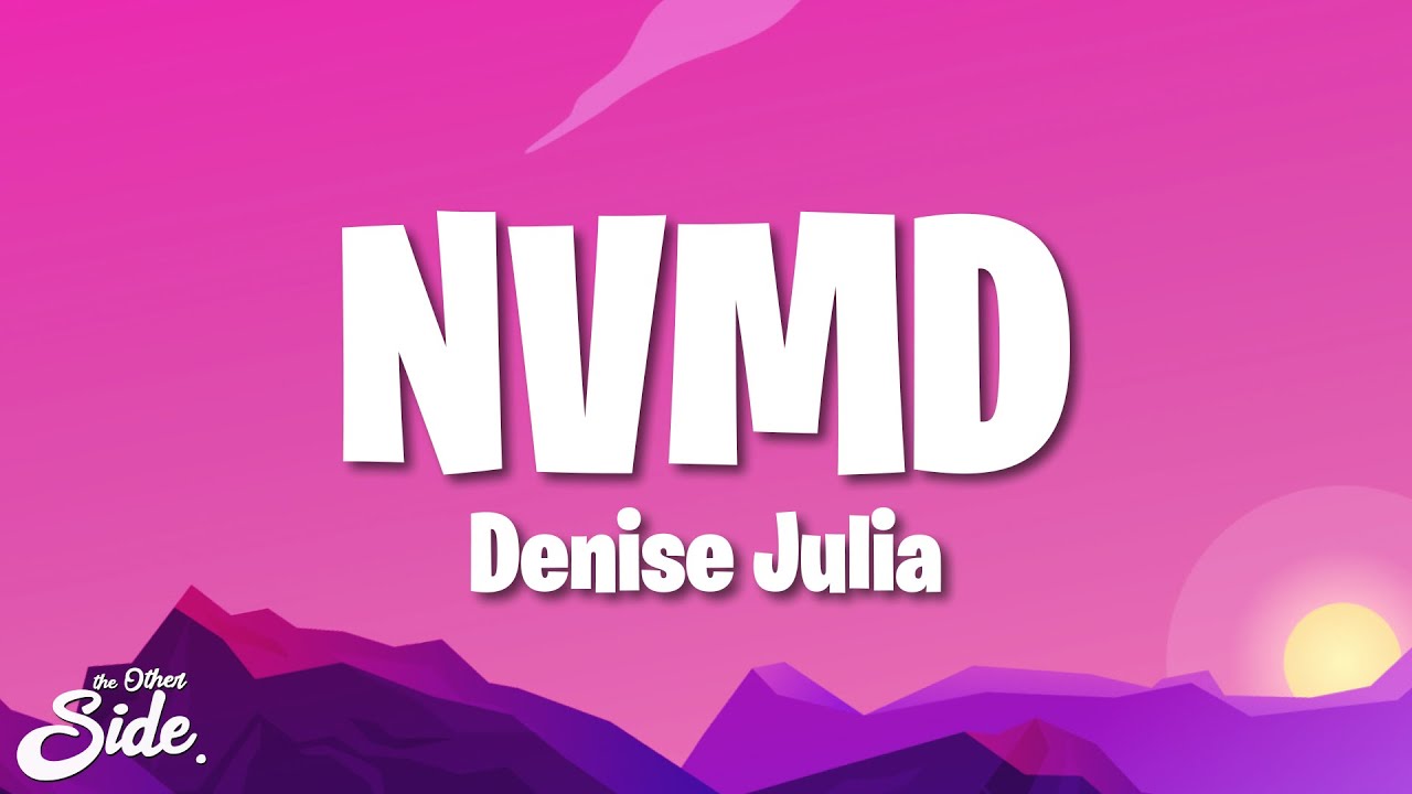 Denise Julia - NVMD (Lyrics)