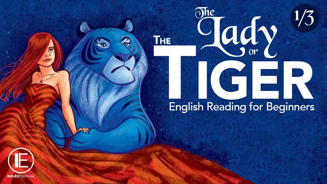 The Lady or the Tiger (1/3) (A Dama ou o Tigre) English Reading Beginners -Uma leitura guiada inglês