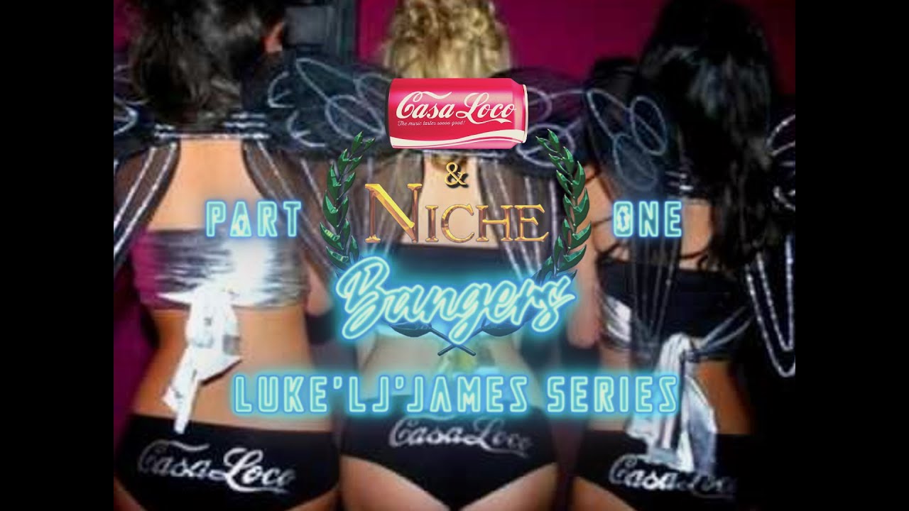 NICHE CASA LOCO MIX PT1 - ORGAN BANGERS & HANDS UP UNDERGROUND ALL TIME CLASSICS@LukeLjJames