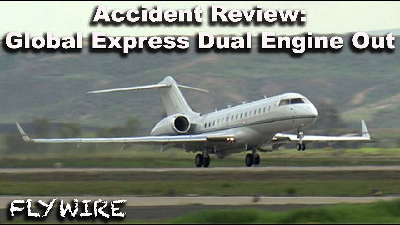 Accident Review  Global Express Dual Engine Out