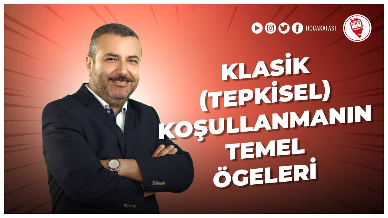 9) Klasik (Tepkisel) Koşullanmanın Temel Ögeleri - Yılmaz Alkaya (MEB-AGS ÖĞRENME PSİKOLOJİSİ)