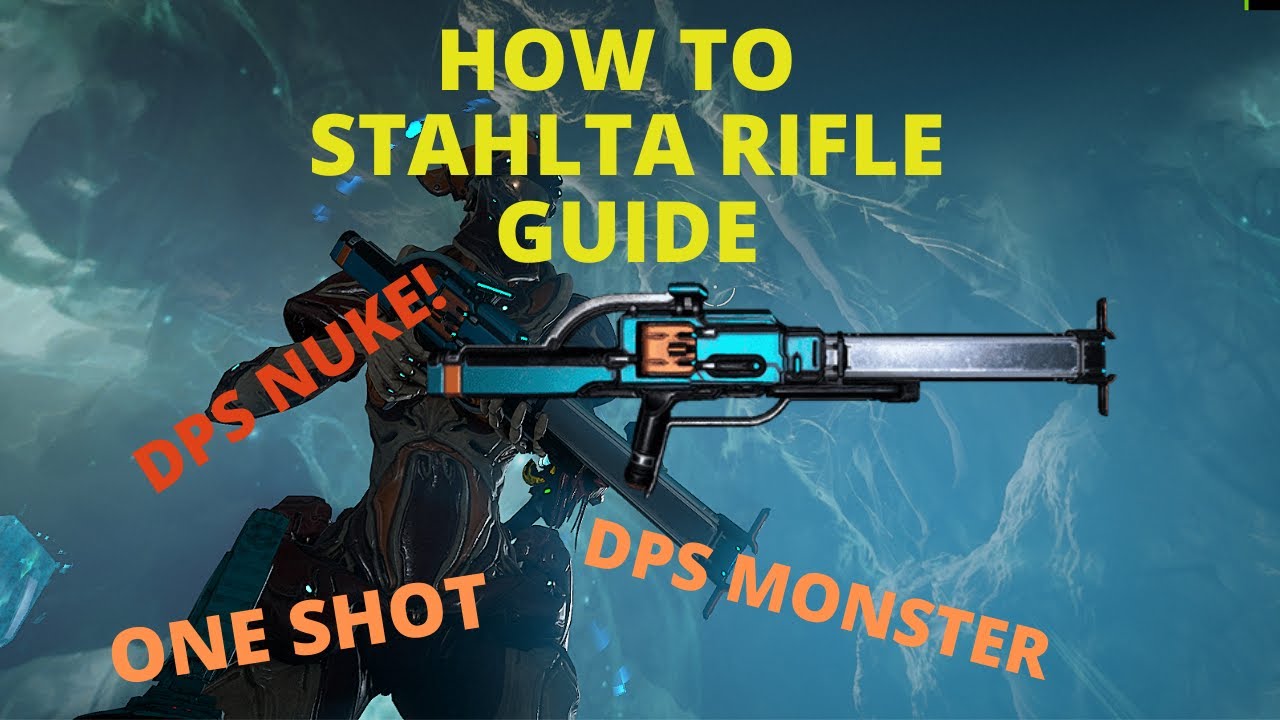 Warframe How To: STAHLTA RIFLE GUIDE