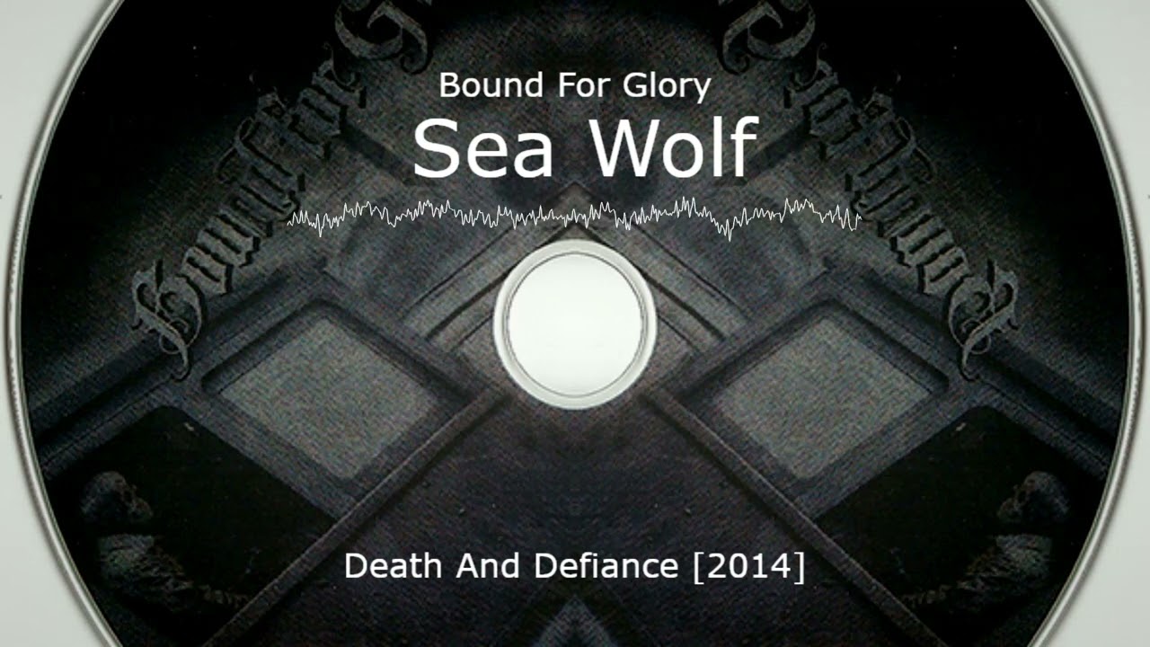 Bound For Glory - Sea Wolf